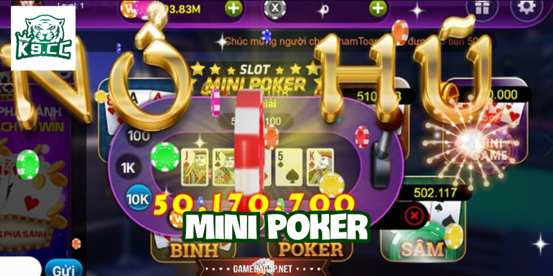 Mini Poker: Chinh Phục Jackpot Triệu Đô Với Bí Quyết Từ K9CC Mini Poker là gì?